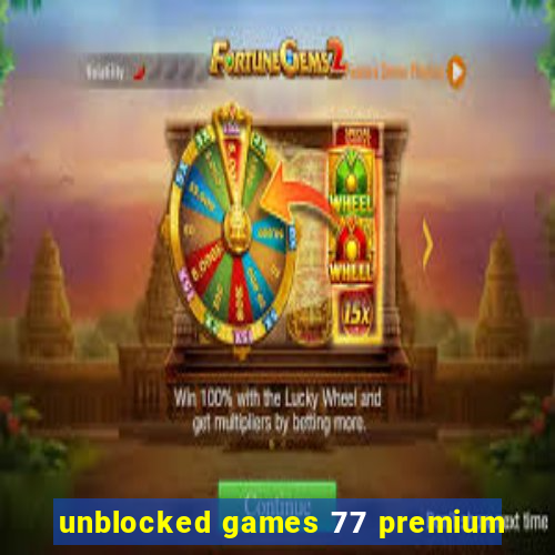 unblocked games 77 premium